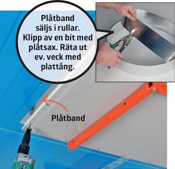 Slätt innertak: Kortändarna förstärks med plåtband Slätt innertak: Kortändarna förstärks med plåtband